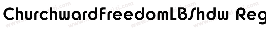 ChurchwardFreedomLBShdw Regular字体转换